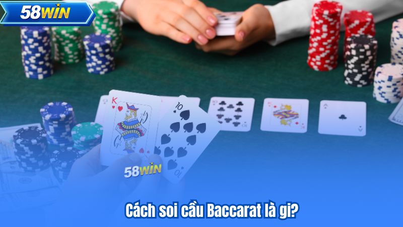 Cách soi cầu Baccarat là gi?