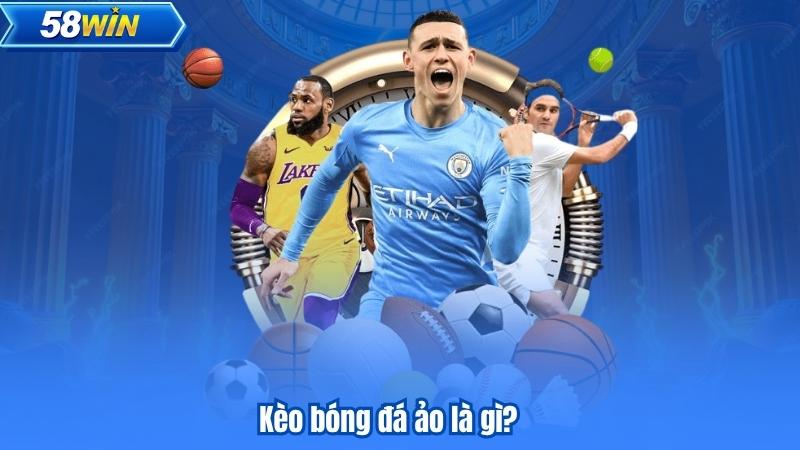 Kèo Bóng Đá Ảo - Bí Quyết Soi Kèo Chuẩn Từ Những Cao Thủ 5 Kèo bóng đá ảo là gì?