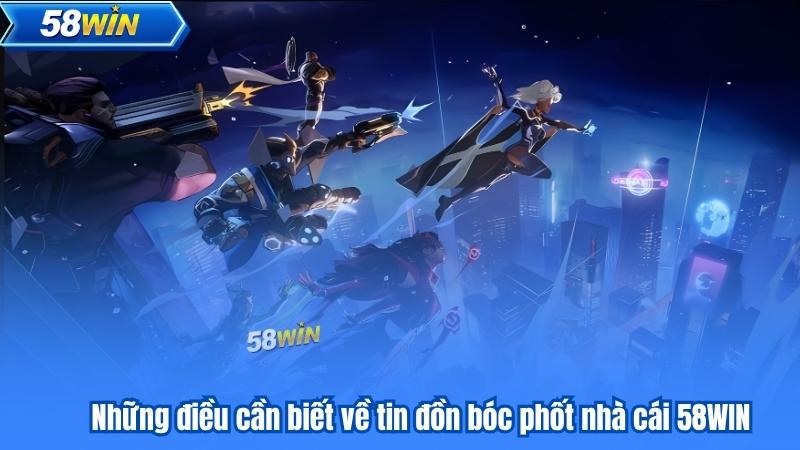 Những điều cần biết về tin đồn bóc phốt nhà cái 58WIN