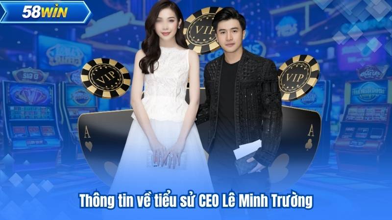 Thông tin về tiểu sử CEO Lê Minh Trường